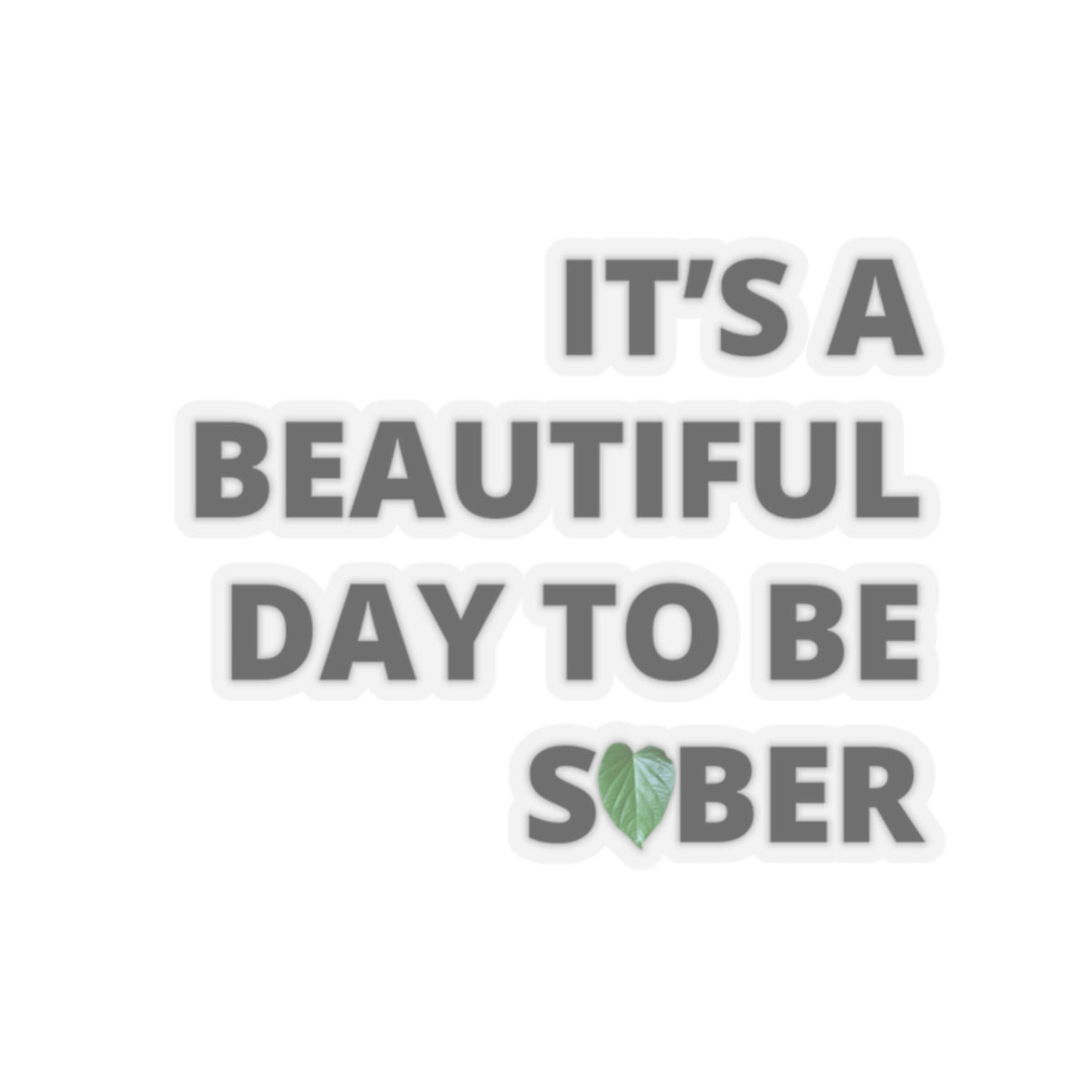 "Beautiful Day to be Sober" Kava Leaf Sticker