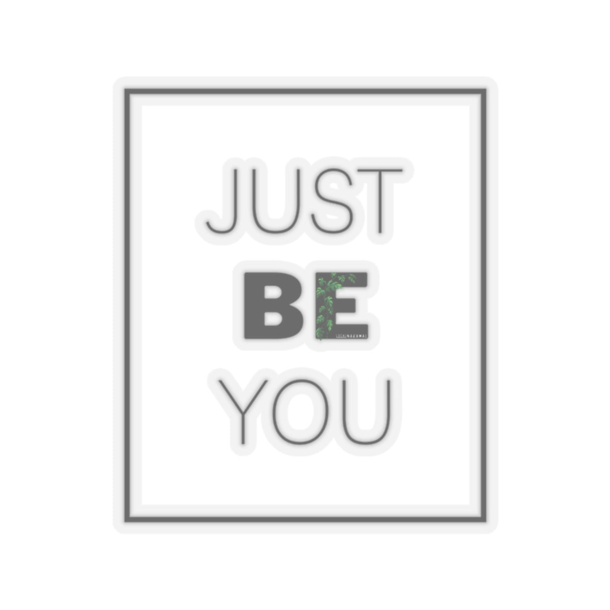 Just.Be.You - Local Nakamal Sticker