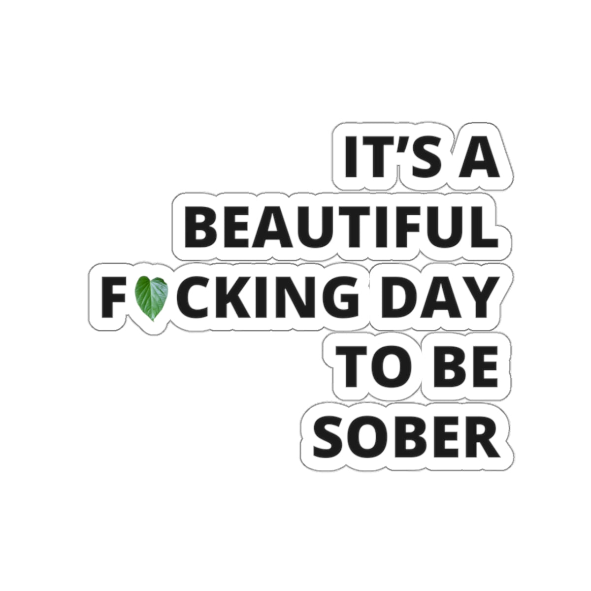 "It's a Beautiful FN Day to be Sober" Sticker with Kava Leaf Design