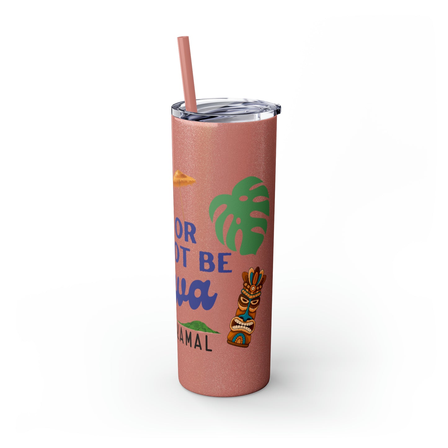 May or May Not Be Kava - Local Nakamal: Skinny Tumbler with Straw, 20oz