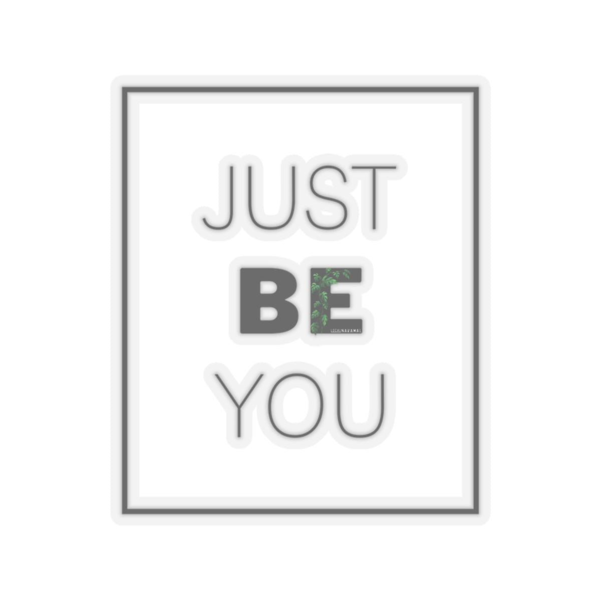 Just.Be.You - Local Nakamal Sticker