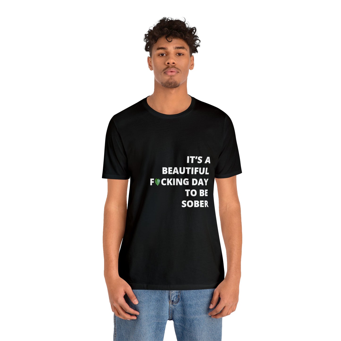 Embrace Sobriety with Style: "It's a Beautiful Day to be FN Sober" T-Shirt