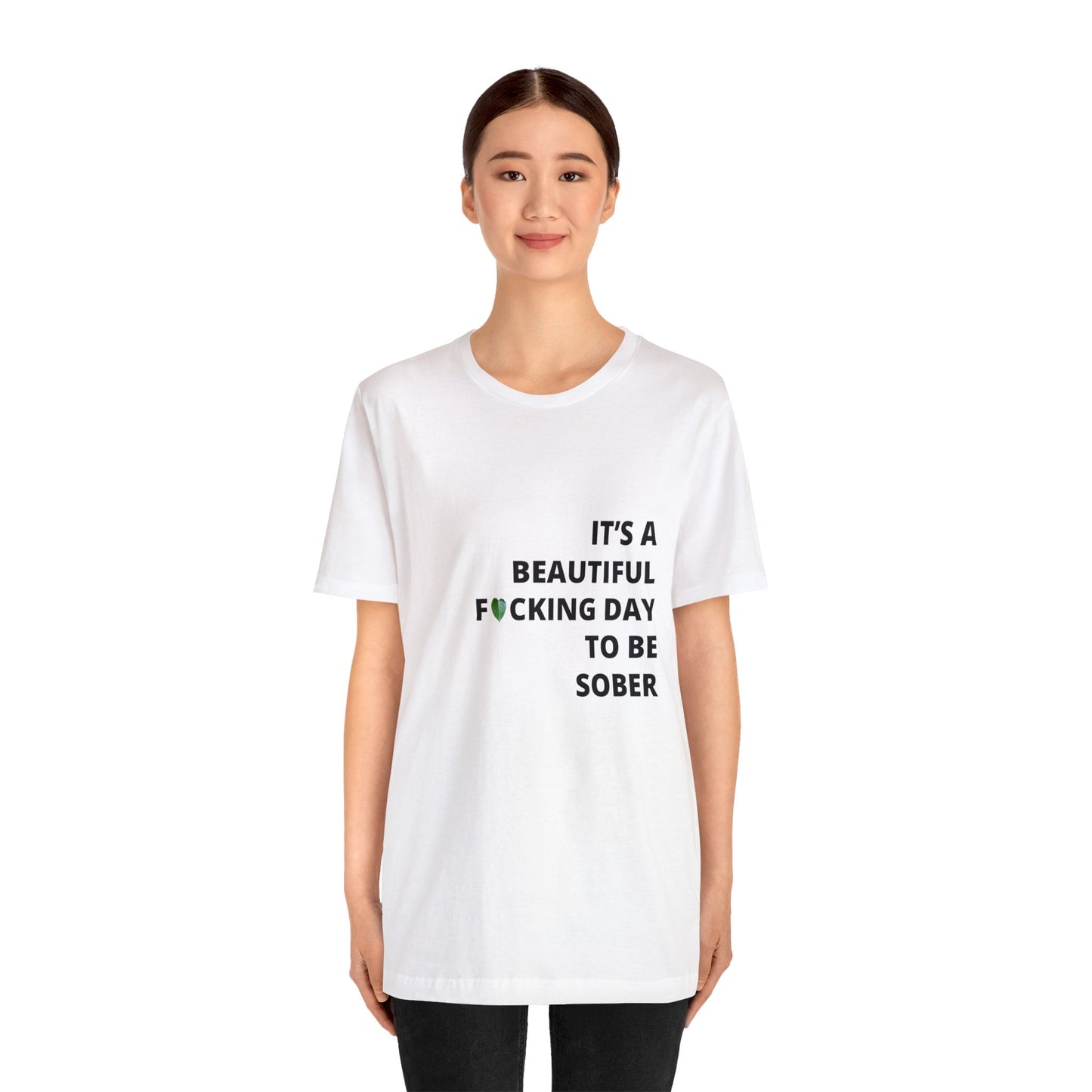 Embrace Sobriety with Style: "It's a Beautiful Day to be FN Sober" T-Shirt