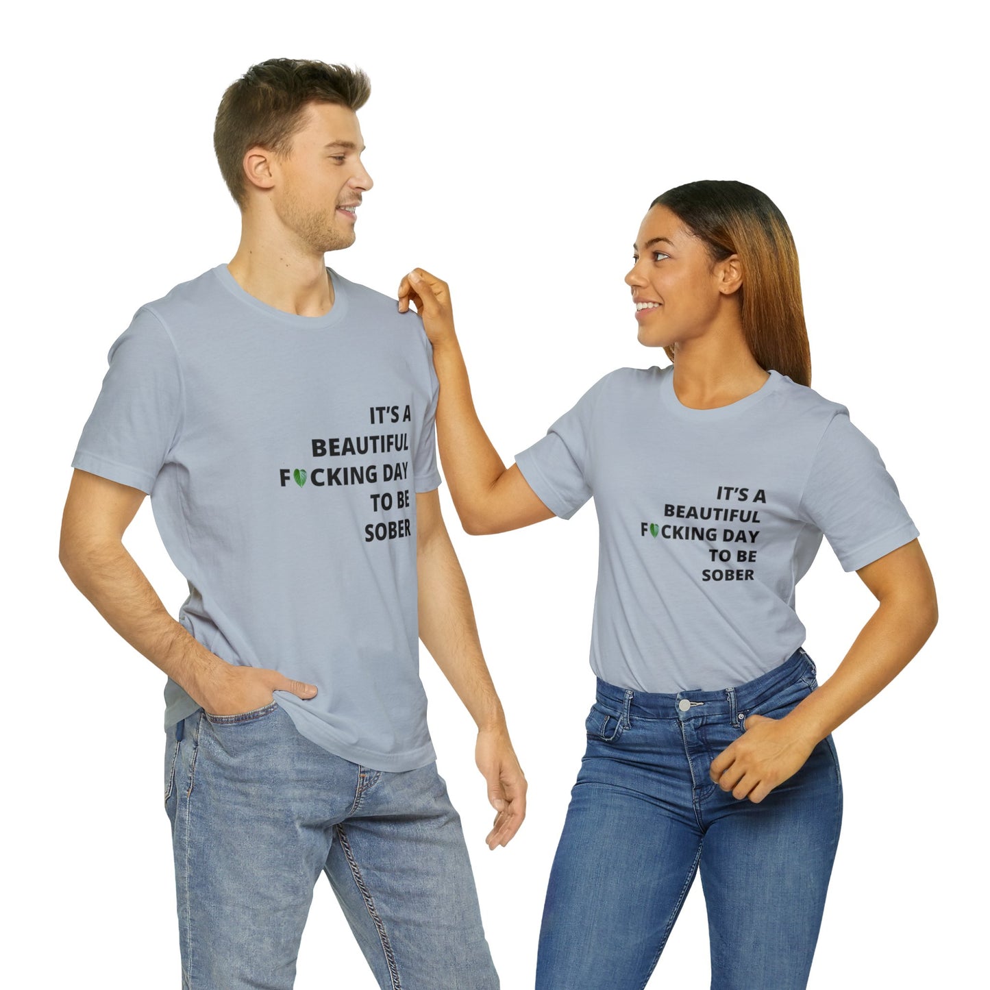 Embrace Sobriety with Style: "It's a Beautiful Day to be FN Sober" T-Shirt