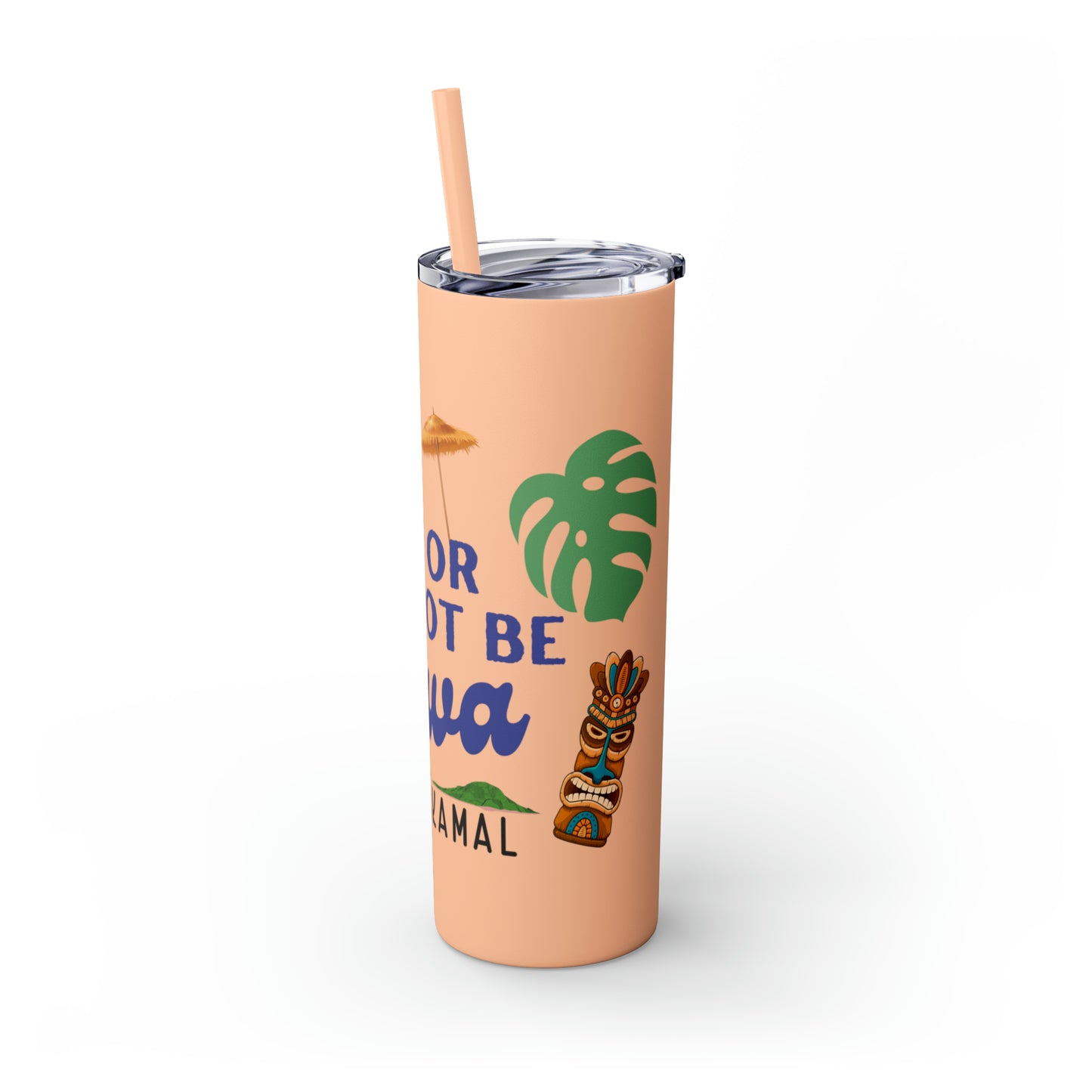 May or May Not Be Kava - Local Nakamal: Skinny Tumbler with Straw, 20oz