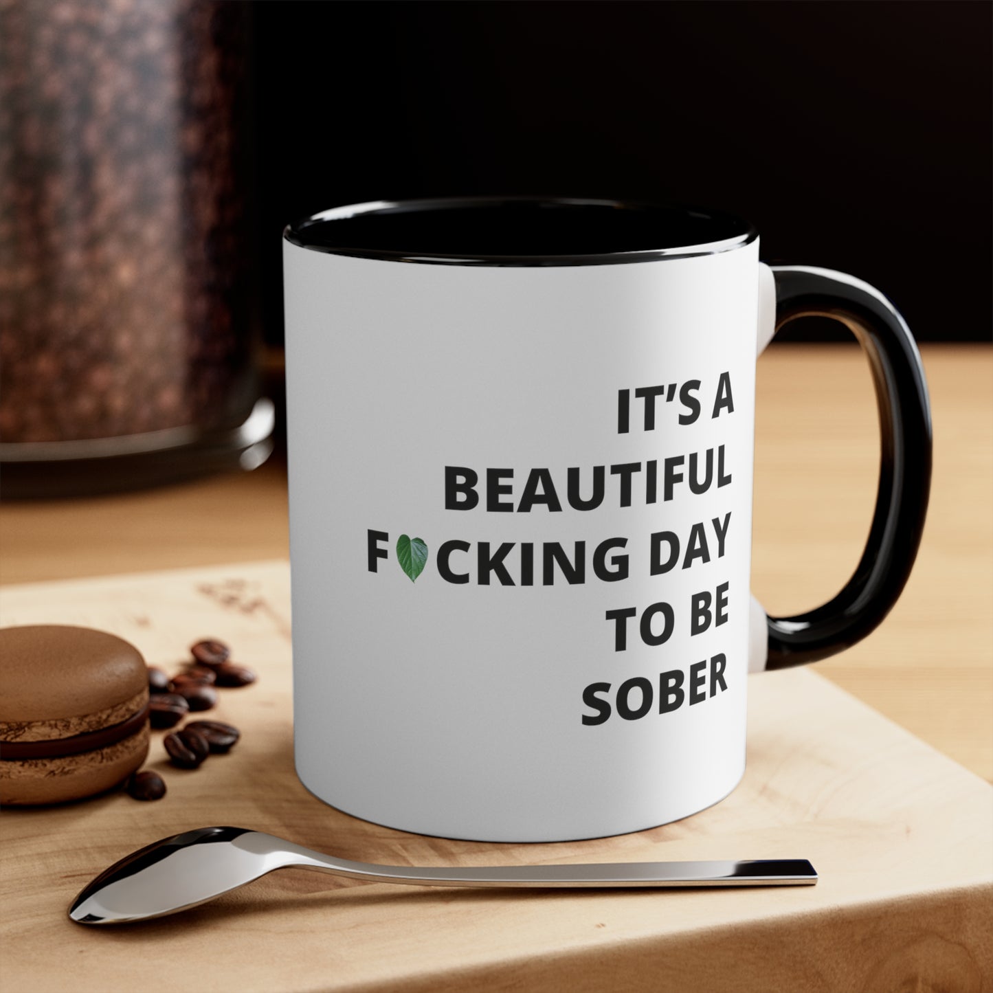 "Beautiful F**king Day to be Sober" Coffee Mug 11oz