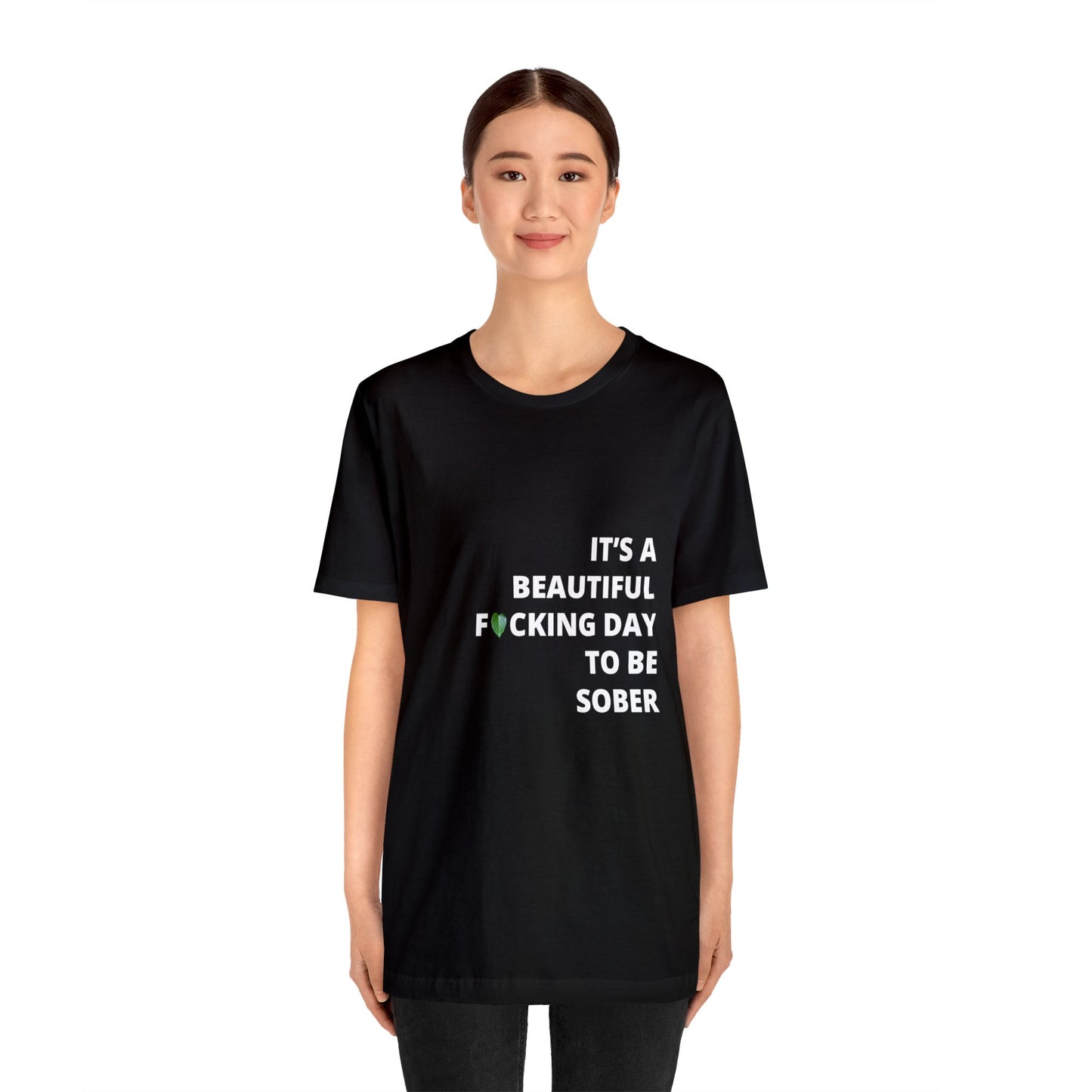 Embrace Sobriety with Style: "It's a Beautiful Day to be FN Sober" T-Shirt