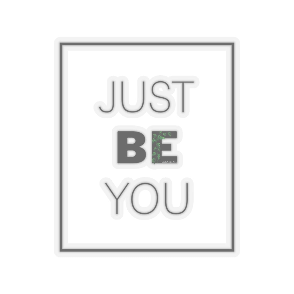 Just.Be.You - Local Nakamal Sticker