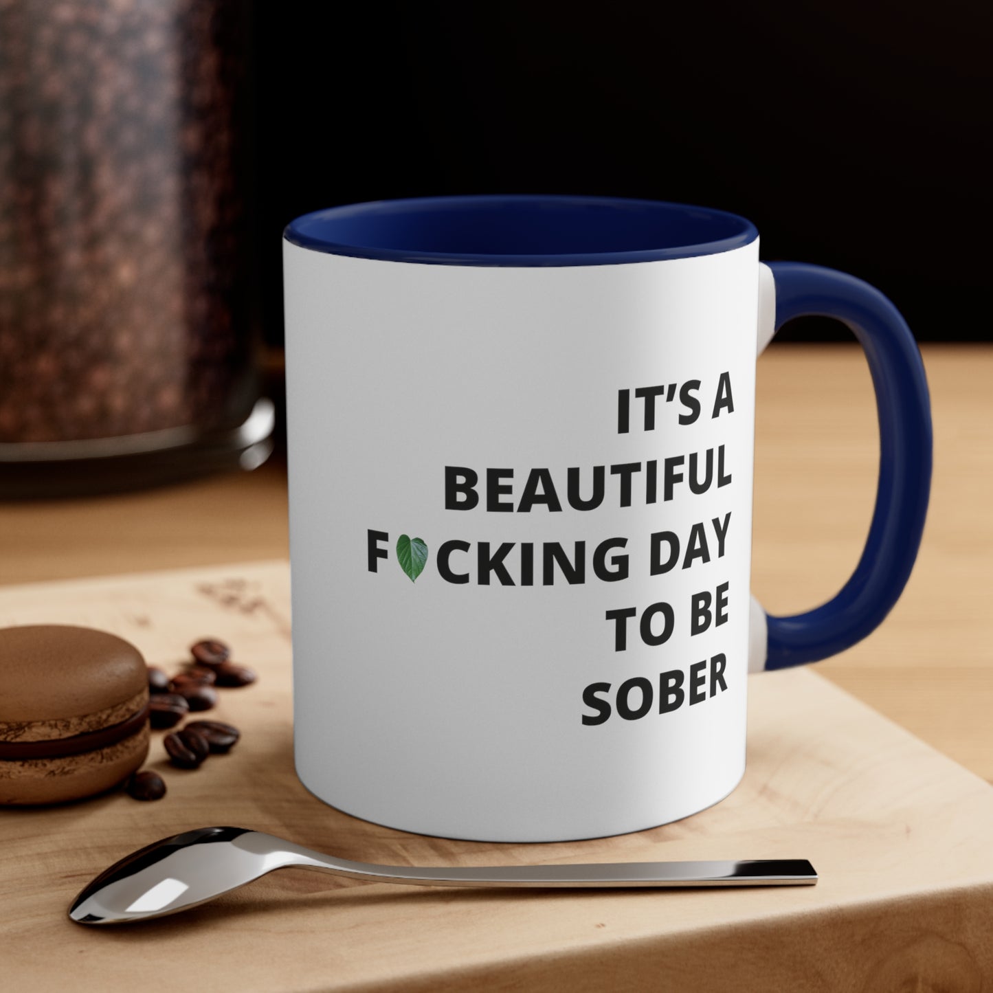 "Beautiful F**king Day to be Sober" Coffee Mug 11oz