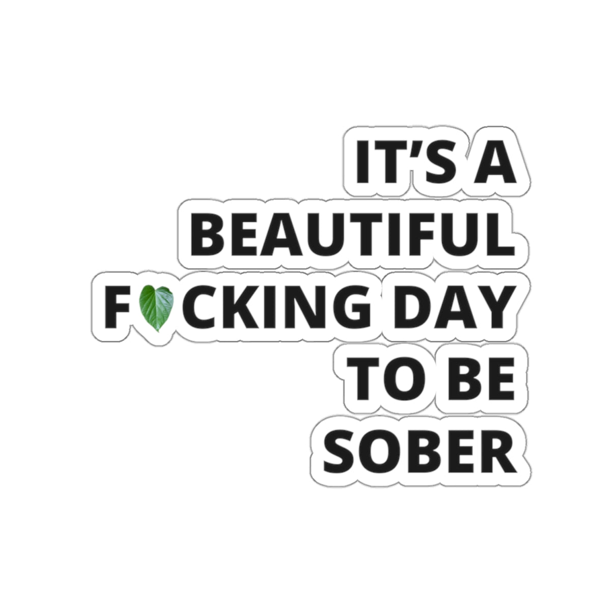 "It's a Beautiful FN Day to be Sober" Sticker with Kava Leaf Design