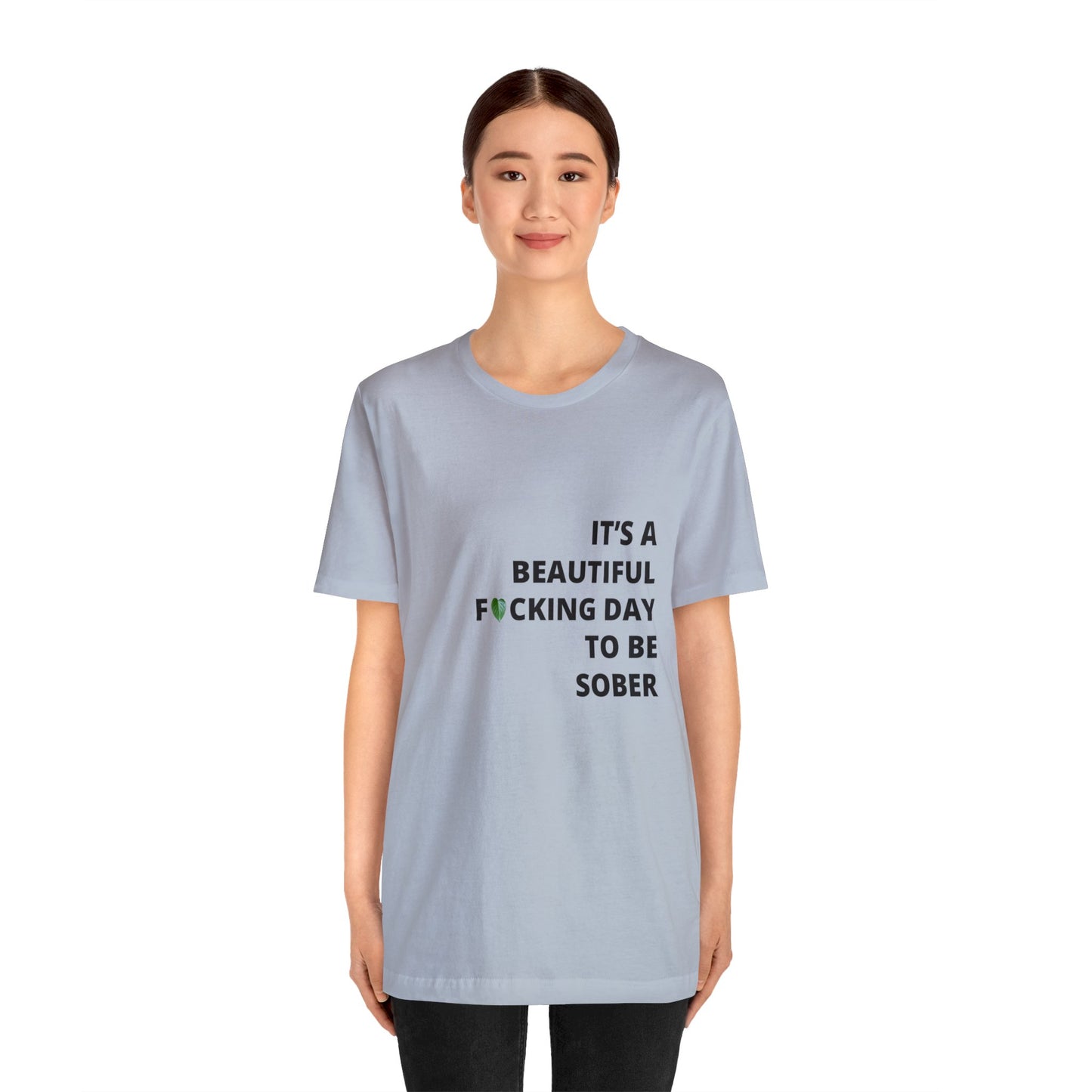 Embrace Sobriety with Style: "It's a Beautiful Day to be FN Sober" T-Shirt