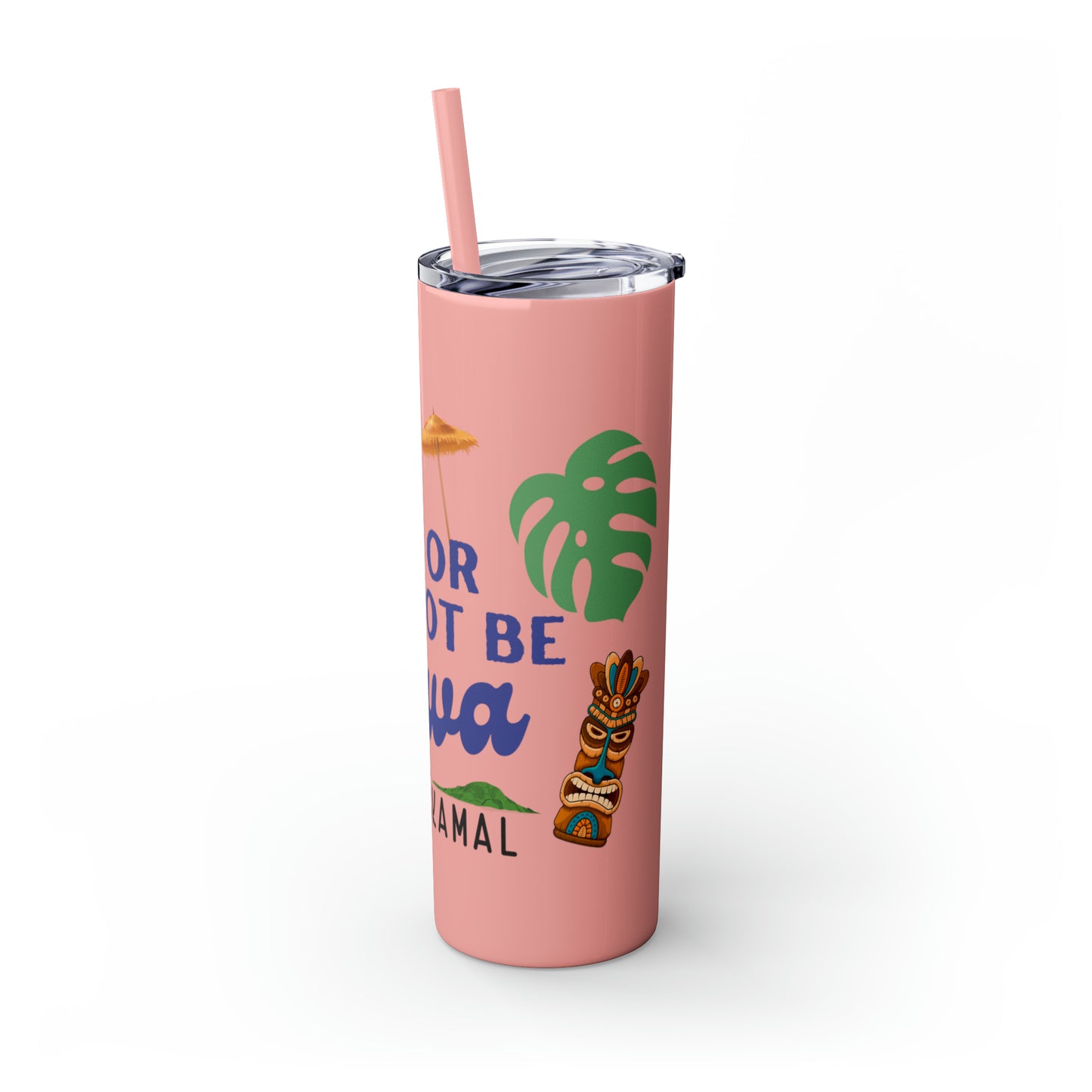 May or May Not Be Kava - Local Nakamal: Skinny Tumbler with Straw, 20oz