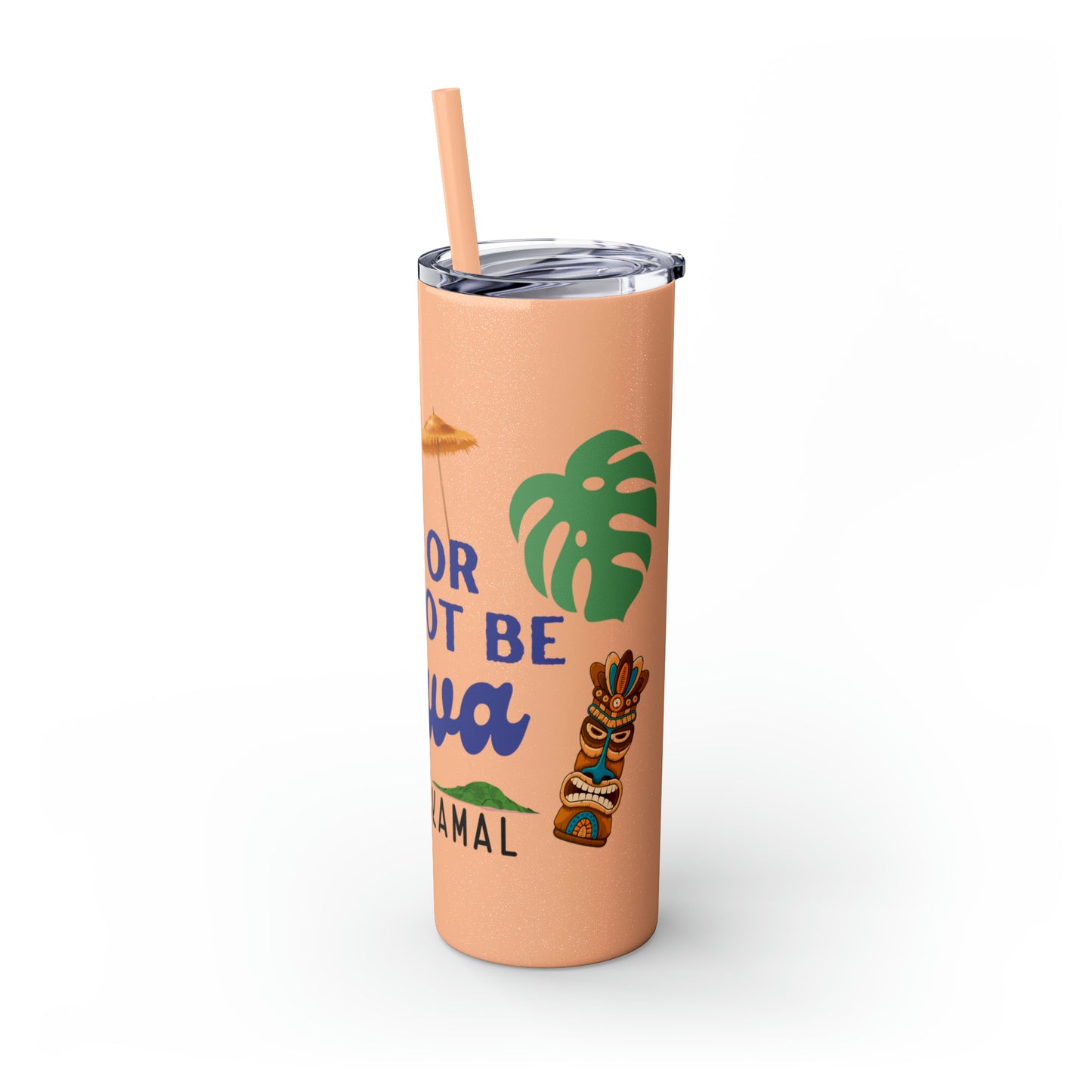 May or May Not Be Kava - Local Nakamal: Skinny Tumbler with Straw, 20oz